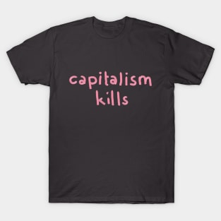 Capitalism Kills - pink T-Shirt